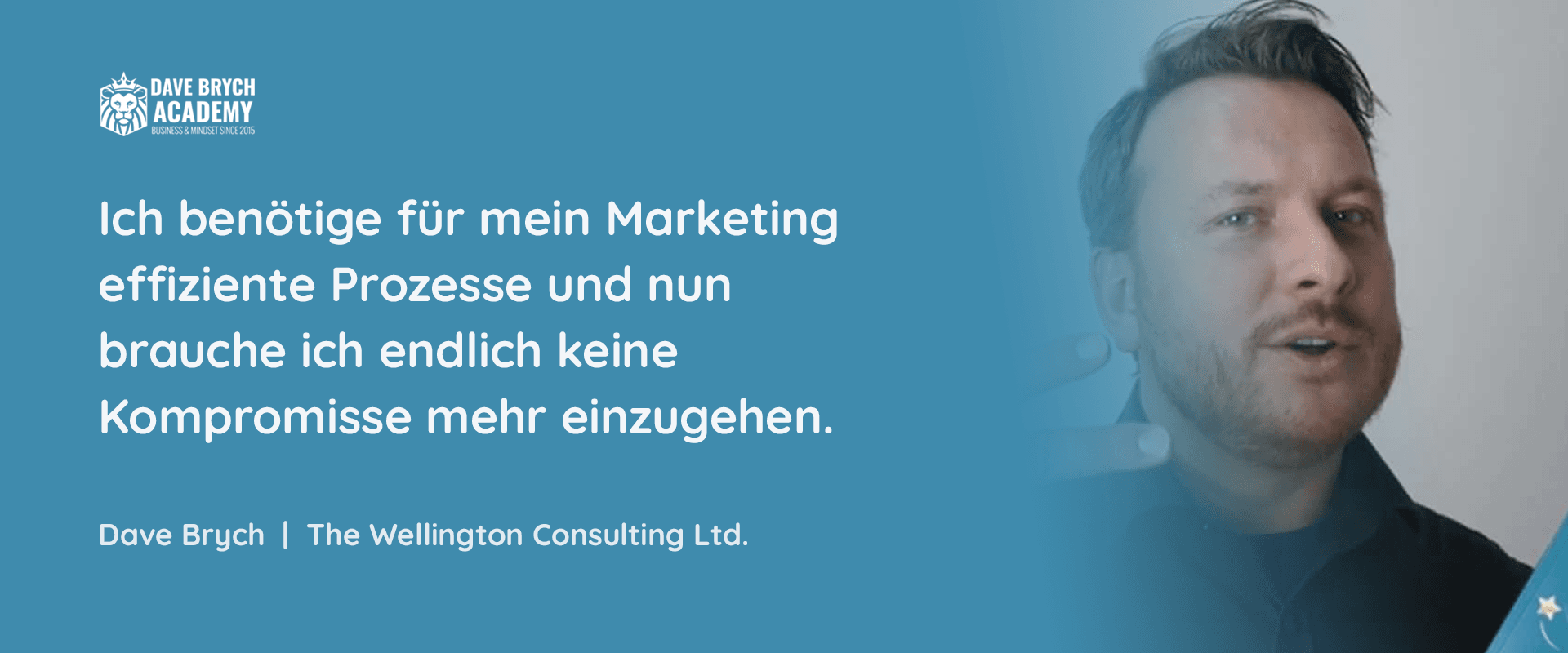 Marketing Agentur: Dave Brych muss nun keine Kompromisse mehr eingehen und kann effektives Marketing umsetzen
