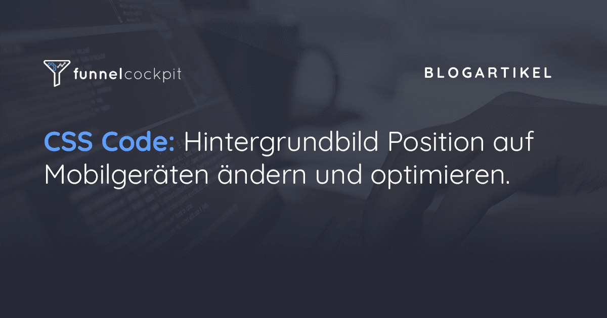 CSS Code: Hintergrundbild Position auf Mobilgeräten ändern